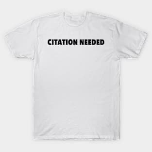 Citation Needed T-Shirt